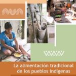 La alimentación tradicional de los pueblos indígenas. Una expresión de riqueza cultural y bienestar social